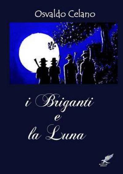 Cover for Osvaldo Celano · I Briganti E La Luna (Taschenbuch) (2014)