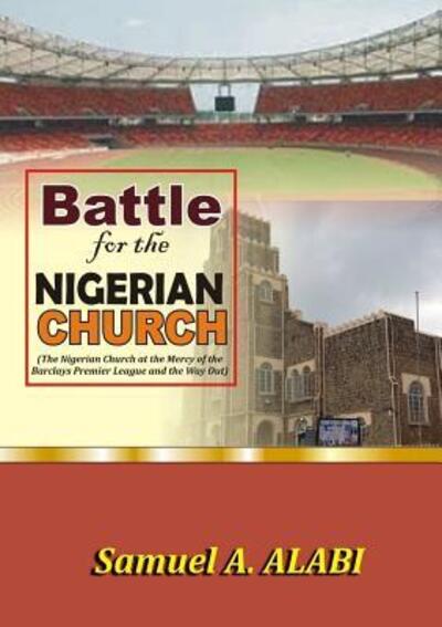 Cover for Samuel A. Alabi · Battle for the Nigerian Church (Paperback Book) (2014)