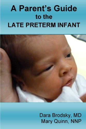 Cover for Dara Brodsky · A Parent's Guide to the Late Preterm Infant (Paperback Book) (2014)