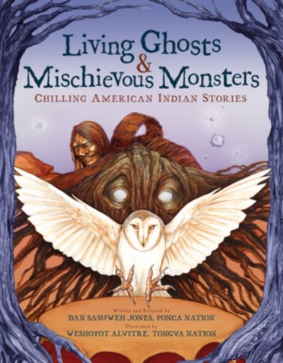 Cover for Dan SaSuWeh Jones · Living Ghosts and Mischievous Monsters : Chilling American Indian Stories (Paperback Book) (2021)