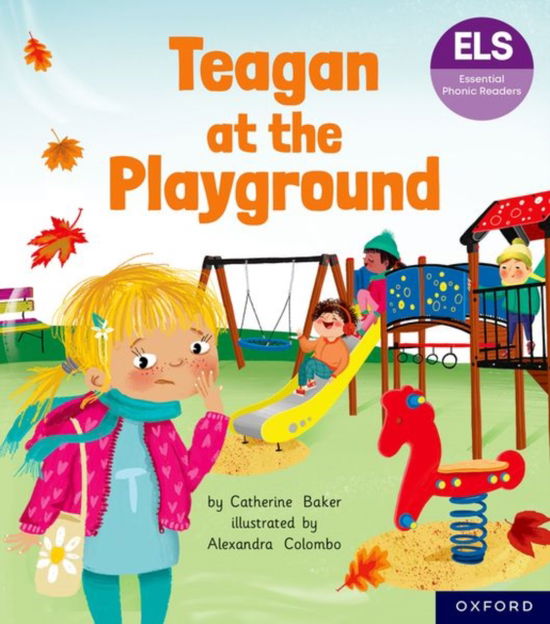 Cover for Catherine Baker · Essential Letters and Sounds: Essential Phonic Readers: Oxford Reading Level 5: Teagan at the Playground - Essential Letters and Sounds: Essential Phonic Readers (Paperback Book) (2024)