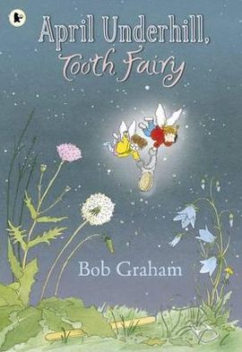 Cover for Bob Graham · April Underhill, Tooth Fairy (Paperback Book) (2012)