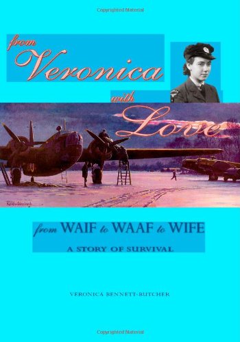 From Veronica with Love: from Waif to Waaf to Wife - a Story of Survival - Veronica Bennett-butcher - Books - Trafford Publishing - 9781412068604 - January 4, 2006