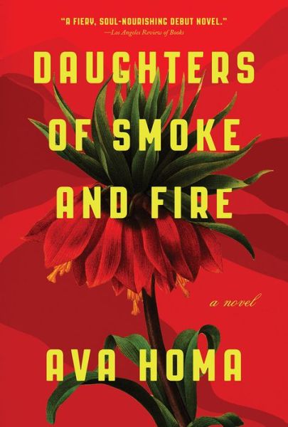 Cover for Ava Homa · Daughters of Smoke and Fire: A Novel (Paperback Bog) (2021)