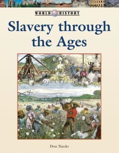 Cover for Don Nardo · Slavery Through the Ages (Hardcover Book) (2014)