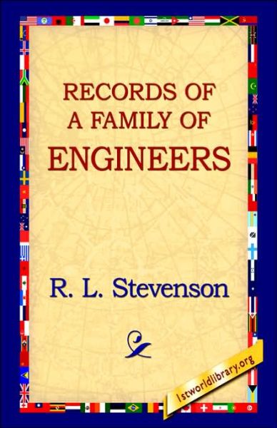 Records of a Family of Engineers - R. L. Stevenson - Books - 1st World Library - Literary Society - 9781421808604 - February 20, 2006