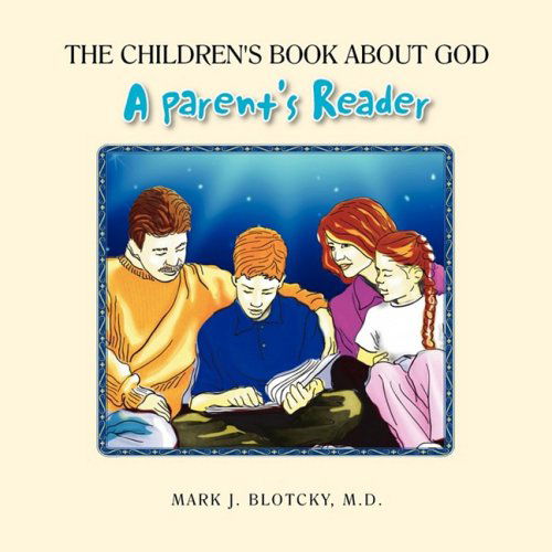 Cover for Blotcky, Mark J, MD · The Children's Book about God (Paperback Book) (2007)