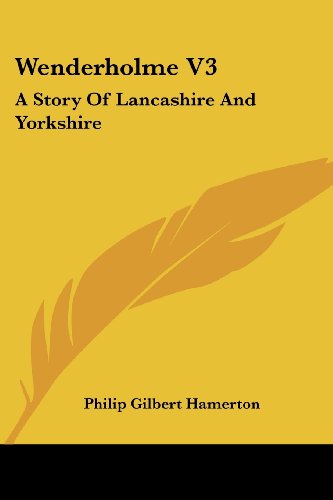 Cover for Philip Gilbert Hamerton · Wenderholme V3: a Story of Lancashire and Yorkshire (Paperback Book) (2007)