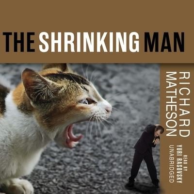 Cover for Richard Matheson · The Incredible Shrinking Man (CD) [Unabridged edition] (2008)