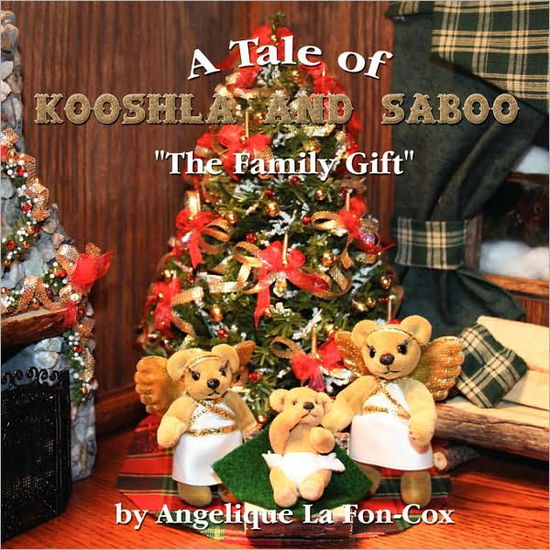 Cover for Angelique La Fon · A Tale of Kooshla and Saboo: the Family Gift (Paperback Book) (2007)