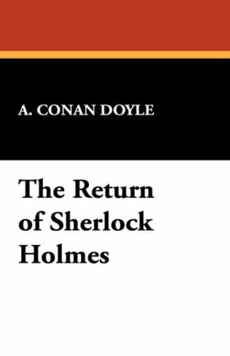 The Return of Sherlock Holmes - A. Conan Doyle - Książki - Wildside Press - 9781434468604 - 30 kwietnia 2008