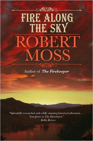 Cover for Robert Moss · Fire Along the Sky: Being the Adventures of Captain Shane Hardacre in the New World (Excelsior Editions) (Paperback Book) [1 Rev Exp edition] (2010)