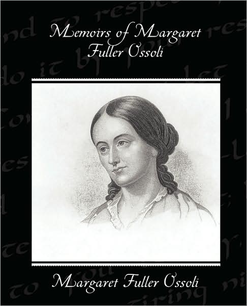 Cover for Margaret Fuller Ossoli · Memoirs of Margaret Fuller Ossoli (Paperback Book) (2009)