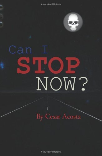 Cover for Cesar Acosta · Can I Stop Now? (Paperback Bog) (2008)