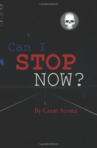 Cover for Cesar Acosta · Can I Stop Now? (Taschenbuch) (2008)