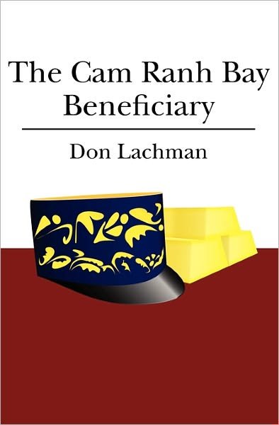 Cover for Don Lachman · The Cam Ranh Bay Beneficiary (Paperback Book) (2009)