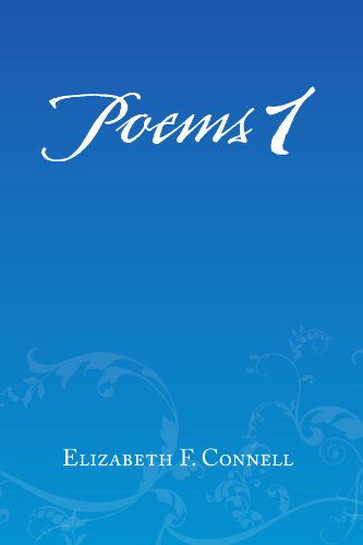 Cover for Elizabeth F Connell · Poems 1 (Paperback Book) (2009)