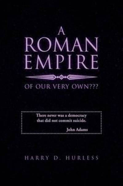 Cover for Harry D Hurless · A Roman Empire of Our Very Own (Paperback Book) (2009)