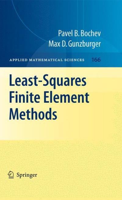 Cover for Pavel B. Bochev · Least-Squares Finite Element Methods - Applied Mathematical Sciences (Paperback Book) (2011)