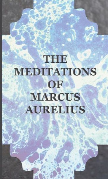 Cover for Marcus · The Meditations of Marcus Aurelius (Hardcover Book) (2008)