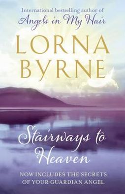 Stairways to Heaven: By the bestselling author of A Message of Hope from the Angels - Lorna Byrne - Bøger - Hodder & Stoughton - 9781444706604 - 4. august 2011