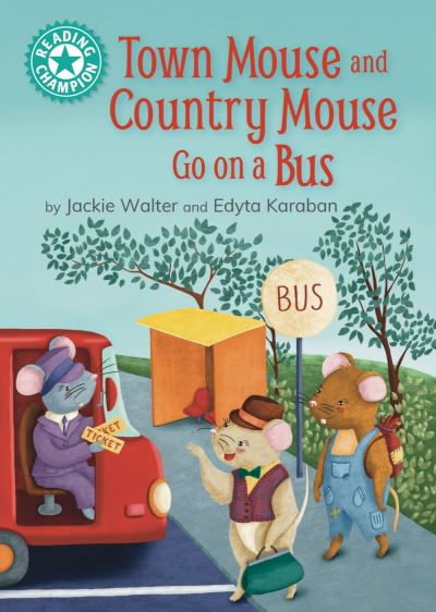 Reading Champion: Town Mouse and Country Mouse Go on a Bus: Independent Reading Turquoise 7 - Reading Champion - Jackie Walter - Libros - Hachette Children's Group - 9781445189604 - 28 de noviembre de 2024