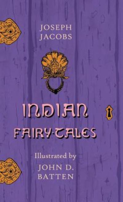 Cover for Joseph Jacobs · Indian Fairy Tales Illustrated by John D. Batten (Hardcover Book) (2011)