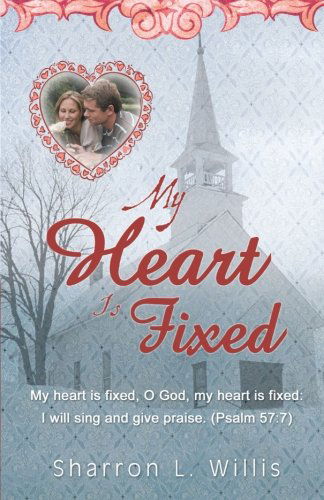 Cover for Sharron L. Willis · My Heart is Fixed (Paperback Book) (2013)