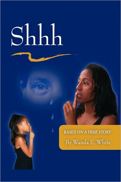 Cover for Wanda E White · Shhh (Paperback Book) (2010)