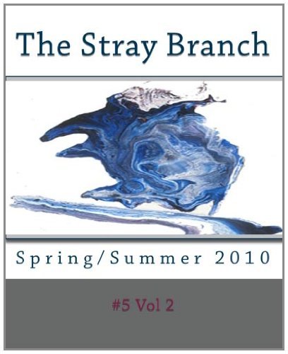 Debbie Berk · The Stray Branch: Spring / Summer 2010 (Paperback Bog) (2010)
