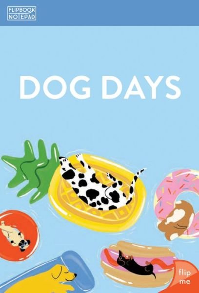 Flipbook Notepad: Dog Days - Chronicle Books - Bøker - Chronicle Books - 9781452176604 - 30. juli 2019