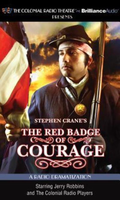 Stephen Crane's The Red Badge of Courage A Radio Dramatization - Stephen Crane - Music - The Colonial Radio Theatre on Brilliance - 9781455852604 - March 6, 2012