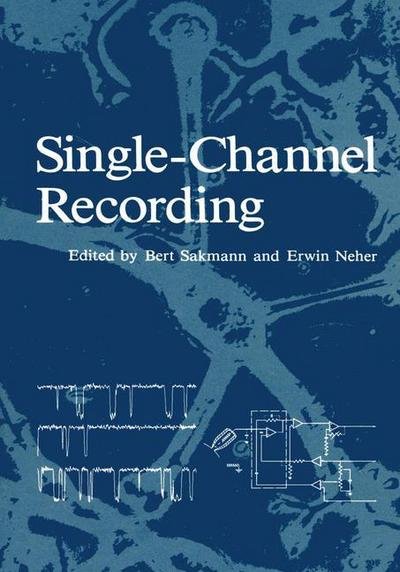 Cover for Bert Sakmann · Single-Channel Recording (Paperback Book) [Softcover reprint of the original 1st ed. 1983 edition] (2012)