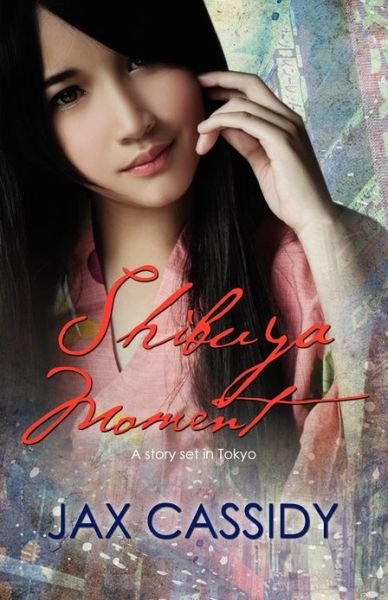 Cover for Jax Cassidy · Shibuya Moment (Paperback Book) (2011)