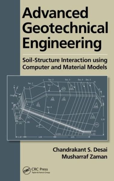 Cover for Desai, Chandrakant S. (University of Arizona, Tucson, USA) · Advanced Geotechnical Engineering: Soil-Structure Interaction using Computer and Material Models (Hardcover bog) (2013)