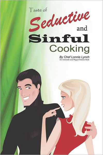 Cover for Lonnie T Lynch · Seductive and Sinful Cooking (Paperback Book) (2012)