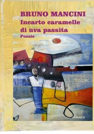 Cover for Bruno Mancini · Incarto Caramelle Di Uva Passita (Buch) (2023)