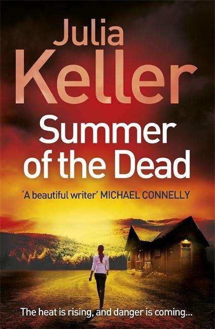 Cover for Julia Keller · Summer of the Dead (Bell Elkins, Book 3): A riveting thriller of secrets and murder - Bell Elkins (Paperback Book) (2015)