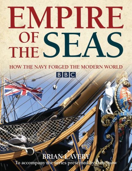 Cover for Brian Lavery · Empire of the Seas: How the navy forged the modern world (Paperback Book) (2018)