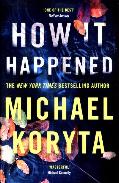 Cover for Michael Koryta · How it Happened (Gebundenes Buch) (2018)