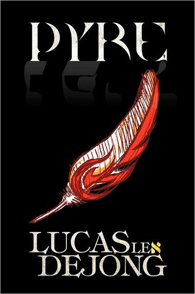 Cover for Lucas Lex Dejong · Pyre (Paperback Book) (2012)