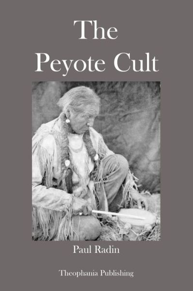 Cover for Paul Radin · The Peyote Cult (Paperback Bog) (2012)