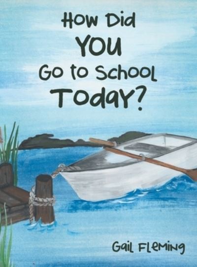 Cover for Gail Fleming · How Did You Go to School Today? (Hardcover Book) (2021)