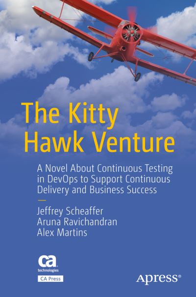 Cover for Jeffrey Scheaffer · The Kitty Hawk Venture: A Novel About Continuous Testing in DevOps to Support Continuous Delivery and Business Success (Paperback Book) [1st edition] (2018)