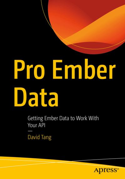 Cover for David Tang · Pro Ember Data: Getting Ember Data to Work with Your API (Paperback Book) [1st edition] (2020)