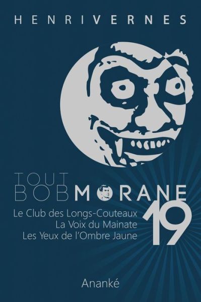 Tout Bob Morane/19 - Henri Vernes - Books - Createspace - 9781490981604 - July 12, 2013