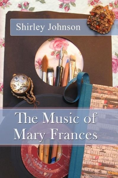 Cover for Shirley Johnson · The Music of Mary Frances (Taschenbuch) (2013)