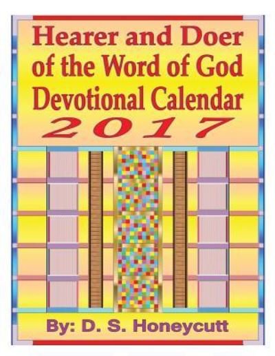 Cover for D S Honeycutt · Hearer and Doer of the Word of God Devotional Calendar 2017 (Paperback Bog) (2016)