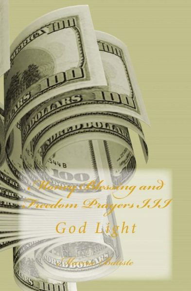 Cover for Marcia Batiste Smith Wilson · Money Blessing and Freedom Prayers Iii: God Light (Taschenbuch) (2014)