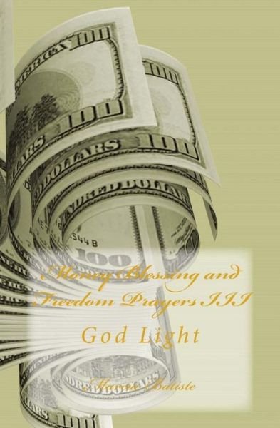 Cover for Marcia Batiste Smith Wilson · Money Blessing and Freedom Prayers Iii: God Light (Pocketbok) (2014)